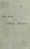 François Gény et L. Larose - Des droits sur les lettres missives étudiés principalement en vue du système postal français (1) - Essai d'application d'une méthode critique d'interprétation.
