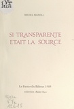 Michel Manoll - Si transparente était la source.