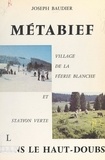 Joseph Baudier - Métabief - Village de la féerie blanche et station verte dans le Haut-Doubs.