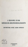Jean Brisou et  Collectif - L'œuvre d'un médecin microbiologiste.