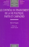 Hervé Faupin et Georges Burdeau - Le contrôle du financement de la vie politique, partis et campagnes.