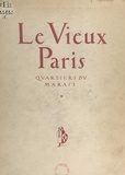 Maurice Marandet et Ch. Marandet - Le vieux Paris - Quartiers du Marais.
