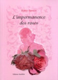 Rémy Berriot - L'impermanence des roses.