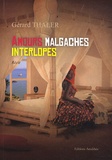 Gérard Thaler - Amours malgaches interlopes - Relation humoristique d'une "épopée" érotico-touristique.