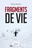 Didier Bellettre - Fragments de vie.