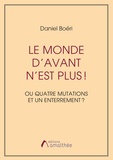 Daniel Boéri - Le monde d'avant n'est plus ! - Ou Quatre mutations et un enterrement ?.