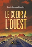 Louis-Jacques Liandier - Le coeur à l'ouest.
