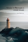 Jean-Claude Leyat - Voyage en Bretagne à coeur ouvert.