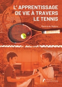 Patricia de Mahieu - L'apprentissage de vie à travers le tennis.