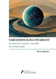 René Agostini - Variations sur l'Invariant.