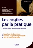 Alain Meunier - Les argiles par la pratique - Cristallochimie, minéralogie, géologie.