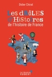 Didier Chirat - Les drôles d'histoires de l'Histoire de France.