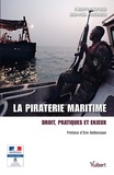 Philippe Chapleau et Jean-Paul Pancracio - La piraterie maritime - Droit, pratiques et enjeux.