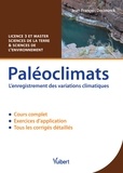 Jean-François Deconinck - Paléoclimats - L'enregistrement des variations climatiques - Cours et exercices corrigés.