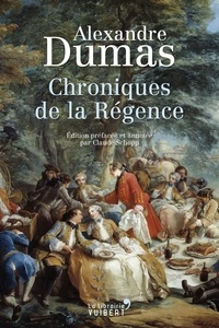 Alexandre Dumas - Chroniques de la Régence.