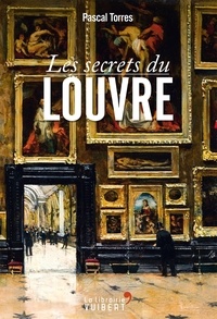 Pascal Torres - Les secrets du Louvre.