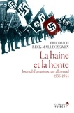 Pierre-Emmanuel Dauzat - La Haine et la honte. Journal d'un aristocrate allemand. 1936-1944.