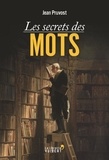 Jean Pruvost - Les Secrets des mots.