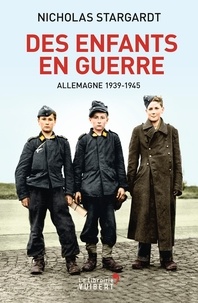 Aude de Saint-Loup - Des enfants en guerre - Allemagne 1939-1945.