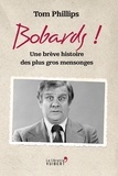 Tom Phillips - Bobards ! - Une brève histoire des plus gros mensonges.