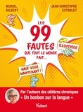 Muriel Gilbert et Jean-Christophe Establet - Les 99 fautes que tout le monde fait... sauf vous, maintenant !.