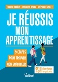 Stéphane Grulet et Boualem Aznag - Je réussis mon apprentissage - 9 étapes pour trouver mon employeur.