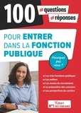 Olivier Bellégo et Pierre-Brice Lebrun - 100 questions-réponses pour entrer dans la fonction publique - Pourquoi pas vous ?.