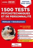Ghyslaine Benoist et Sonia Deschamps - 1500 tests psychotechniques et de personnalité Catégorie A, B et C - Méthode et entraînement intensif.
