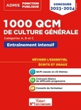Olivier Bellégo et René Guimet - 1000 QCM de culture générale - Entraînement intensif Catégories A, B et C.