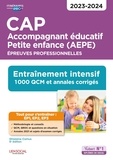 Ghislaine Camus - CAP Accompagnant éducatif Petite enfance (AEPE) - Epreuves professionnelles. Entraînement intensif ; 1000 QCM et exercices corrigés ; Avec Annales session 2021 incluses.