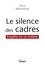 Denis Monneuse - Le silence des cadres - Enquête sur un malaise.