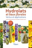 Xavier Fernandez et Xavier Fernandez - Hydrolats et eaux florales : Vertus et applications.