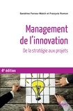 Sandrine Fernez-Walch et François Romon - Management de l'innovation - De la stratégie aux projets.