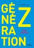 Georges Lewi - Génération Z : mode d'emploi - Comportement, consommation, communication.