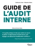 Guillaume Litvak et Sébastien Allaire - Guide de l'audit interne - Défis et enjeux, théorie et pratique.