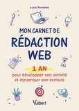 Lucie Rondelet - Mon carnet de rédaction web - 1 an pour développer son activité et dynamiser son écriture.