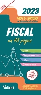 Kada Meghraoui et Alexandre Guenfici - Fiscal en 48 pages.