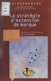Géraldine Michel - La Strategie D'Extension De Marque. Facteur D'Evolution De La Marque.