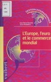 Yves Windelincx et Jean-Pierre Pauwels - L'Europe, l'euro et le commerce mondial.