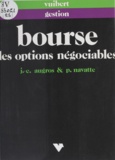 Jean-Claude Augros et Patrick Navatte - Bourse. Les Options Negociables.