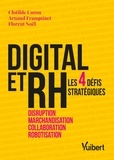 Clotilde Coron et Arnaud Franquinet - DIGITAL et RH - Les 4 défis stratégiques : disruption, marchandisation, collaboration, robotisation.