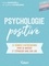 Ilona Boniwell et Justine Chabanne - Psychologie positive - 10 séances d’auto-coaching pour s'accomplir et s'épanouir dans son job.