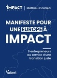 Mathieu Cornieti - Manifeste pour une Europe à impact - 9 entrepreneurs au service d'une transition juste.