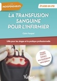 Claire Fasquel - La transfusion sanguine pour l'infirmier.
