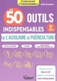 Julie Armand - Les 50 outils indispensables de l'auxiliaire de puériculture.