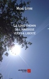 Michel Lefevre - Le long chemin de l'angoisse vers la liberté.