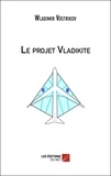 Wladimir Vostrikov - Le projet Vladikite.