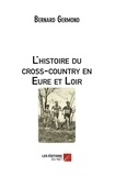 Bernard Germond - Lhistoire du cross-country en Eure et Loir.