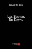 Arbia lassaad Ben - Les Secrets Du Destin.