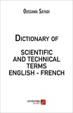 Oussama Sayadi - Dictionary of SCIENTIFIC AND TECHNICAL TERMS ENGLISH - FRENCH FRENCH-ENGLISH.